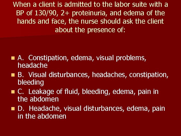 When a client is admitted to the labor suite with a BP of 130/90,