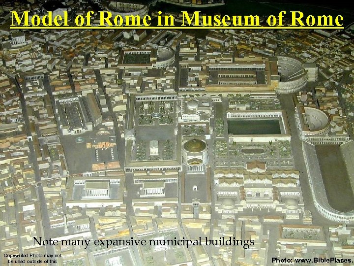 Model of Rome in Museum of Rome Note many expansive municipal buildings Copywrited Photo