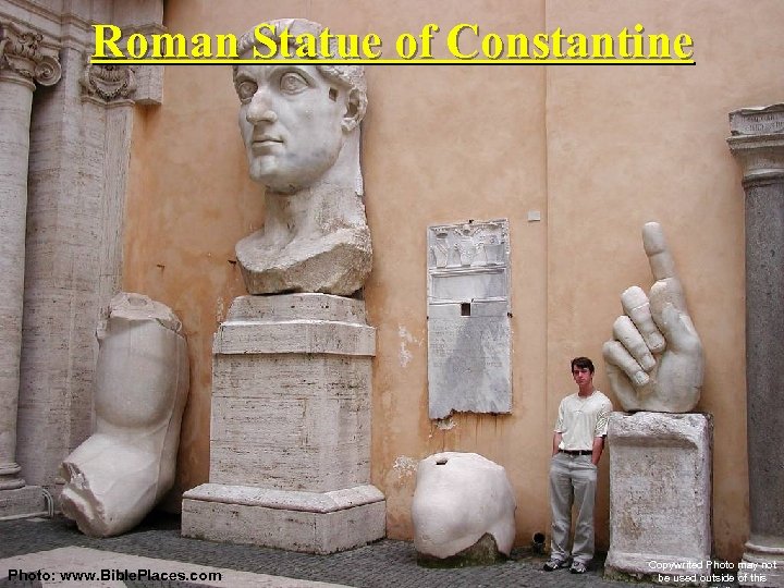 Roman Statue of Constantine Photo: www. Bible. Places. com Copywrited Photo may not be