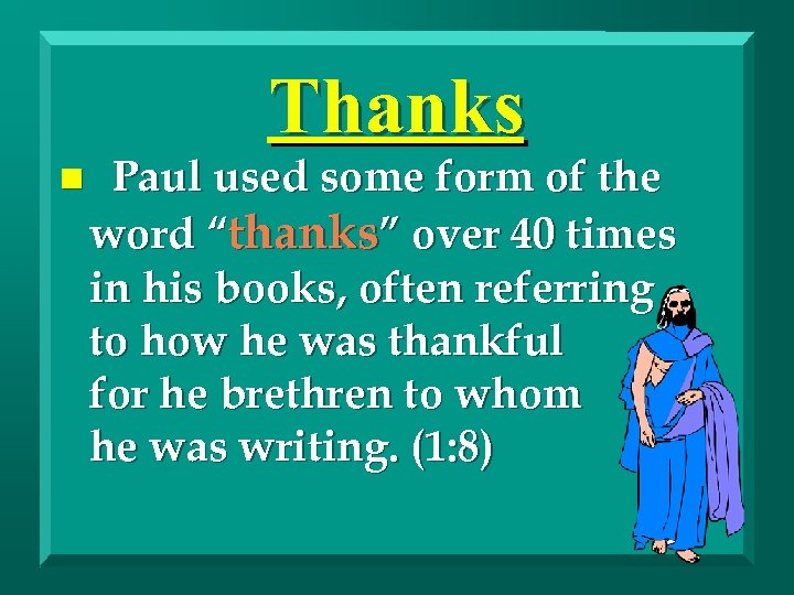 Thanks n Paul used some form of the word “thanks” over 40 times in