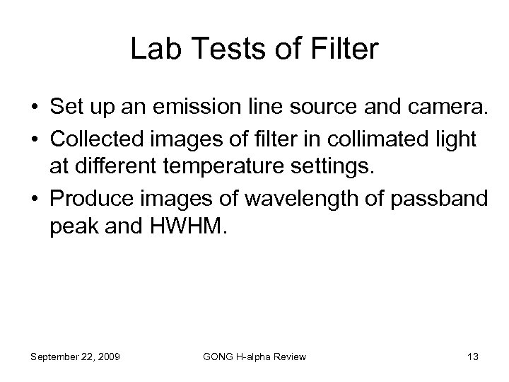Lab Tests of Filter • Set up an emission line source and camera. •
