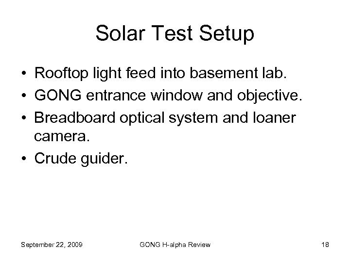 Solar Test Setup • Rooftop light feed into basement lab. • GONG entrance window