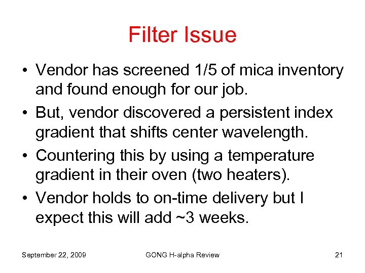 Filter Issue • Vendor has screened 1/5 of mica inventory and found enough for