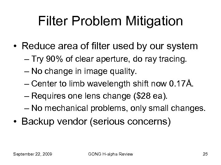 Filter Problem Mitigation • Reduce area of filter used by our system – Try