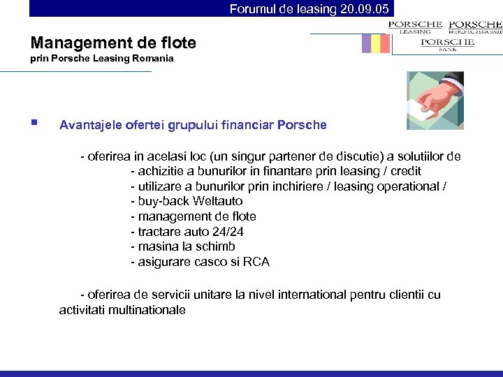 Forumul de leasing 20. 09. 05 Management de flote prin Porsche Leasing Romania §