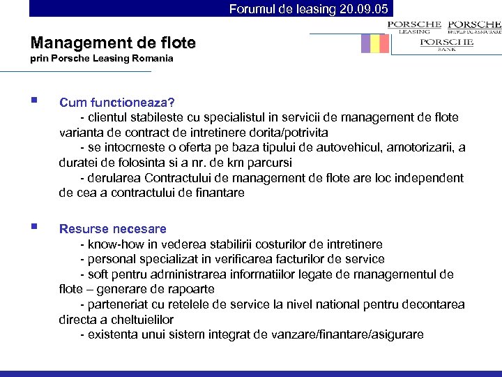 Forumul de leasing 20. 09. 05 Management de flote prin Porsche Leasing Romania §