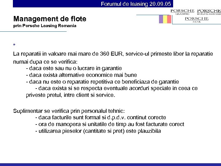 Forumul de leasing 20. 09. 05 Management de flote prin Porsche Leasing Romania *