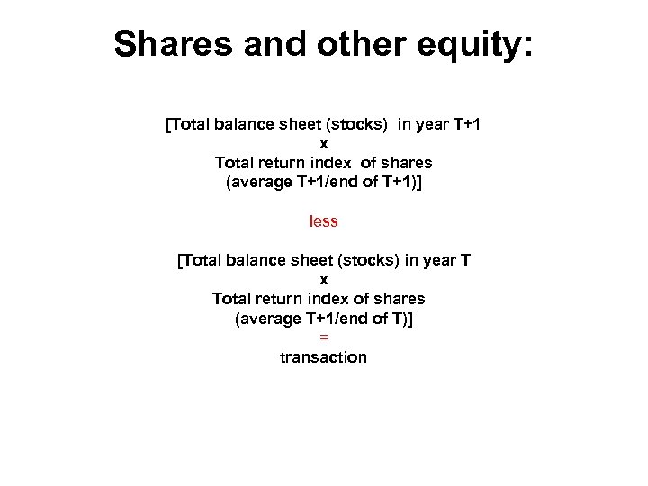 Shares and other equity: [Total balance sheet (stocks) in year T+1 x Total return