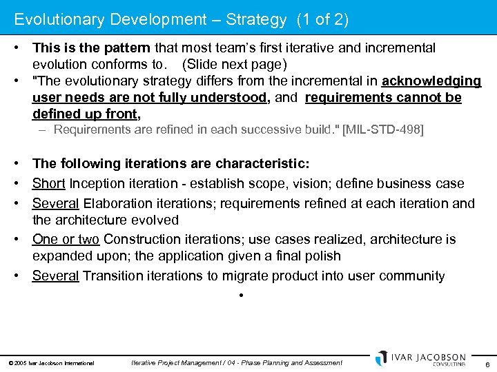Evolutionary Development – Strategy (1 of 2) • This is the pattern that most