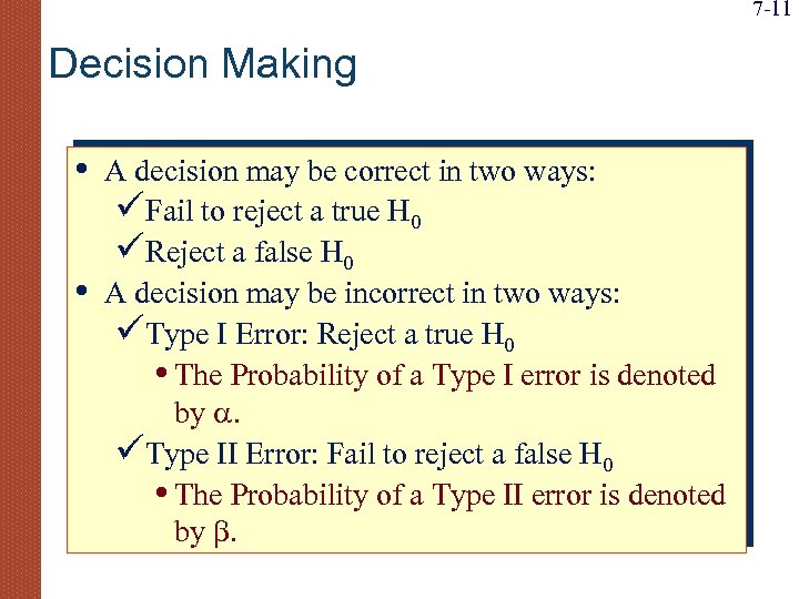 7 -11 Decision Making • • A decision may be correct in two ways: