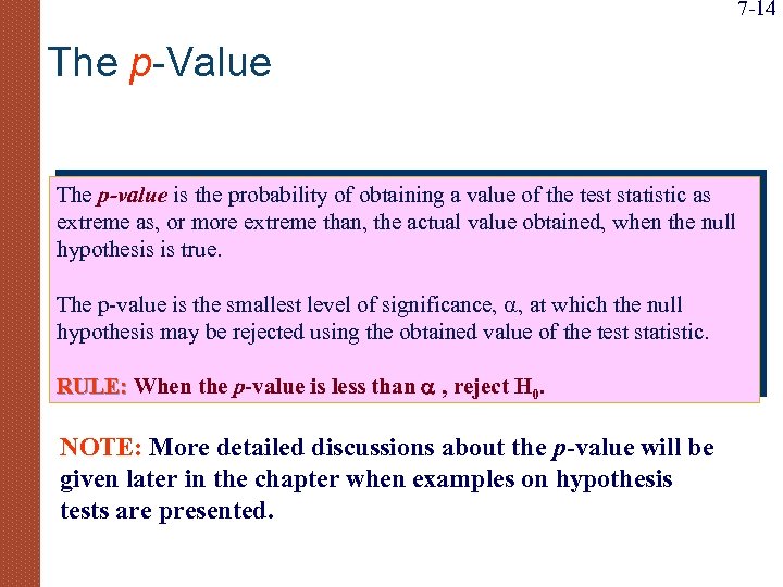 7 -14 The p-Value The p-value is the probability of obtaining a value of