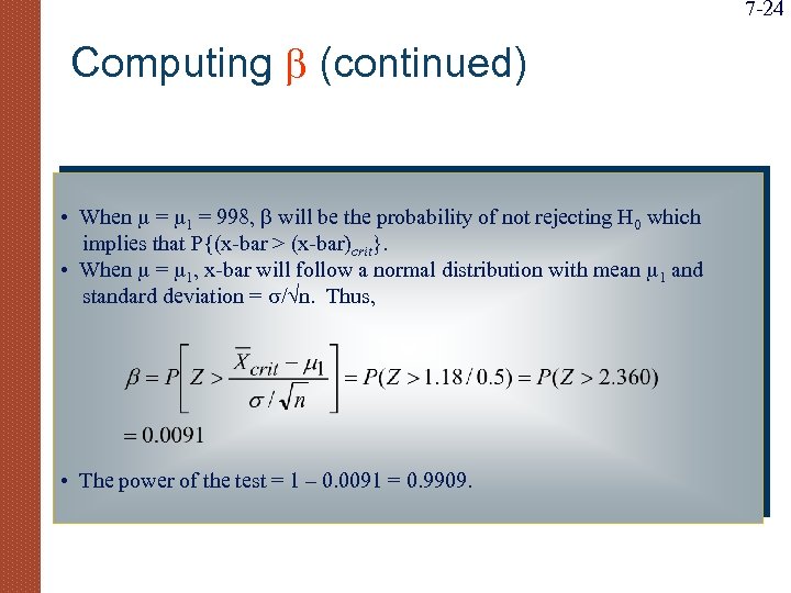 7 -24 Computing (continued) • When = 1 = 998, will be the probability