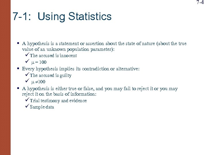 7 -4 7 -1: Using Statistics • A hypothesis is a statement or assertion