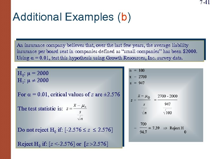 7 -41 Additional Examples (b) An insurance company believes that, over the last few