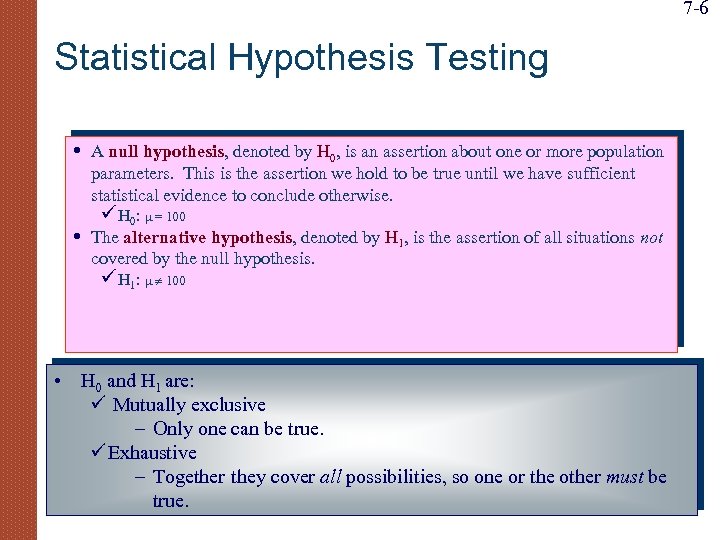 7 -6 Statistical Hypothesis Testing • • A null hypothesis, denoted by H 0,