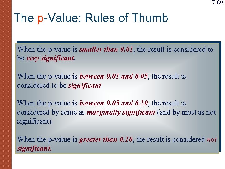 7 -60 The p-Value: Rules of Thumb When the p-value is smaller than 0.
