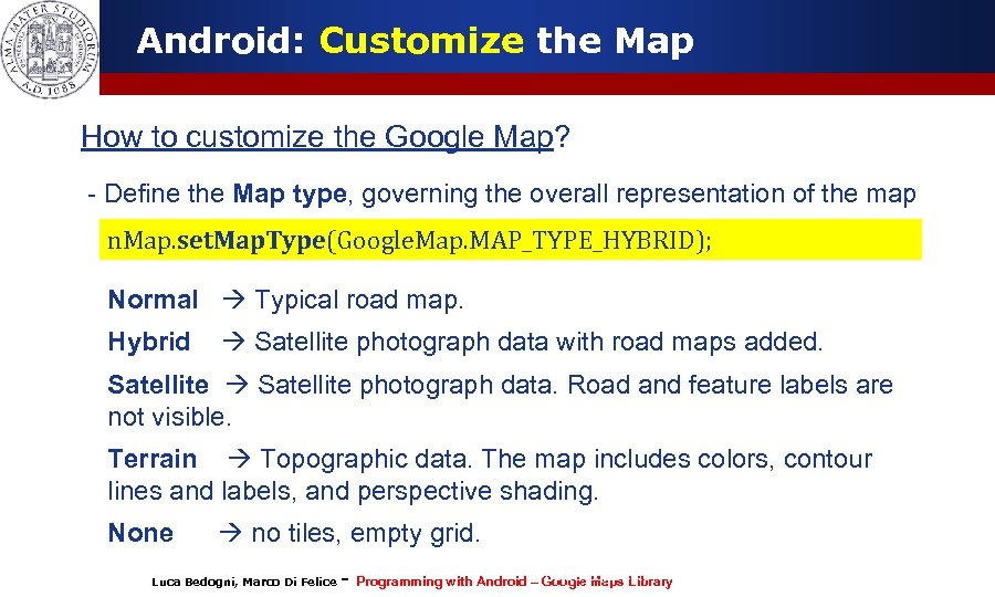 Android: Customize the Map How to customize the Google Map? - Define the Map