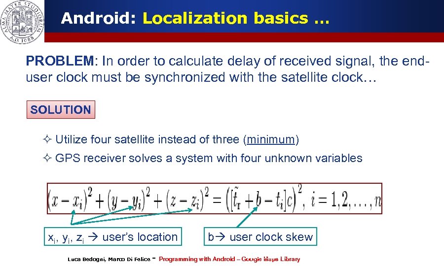 Android: Localization basics … PROBLEM: In order to calculate delay of received signal, the