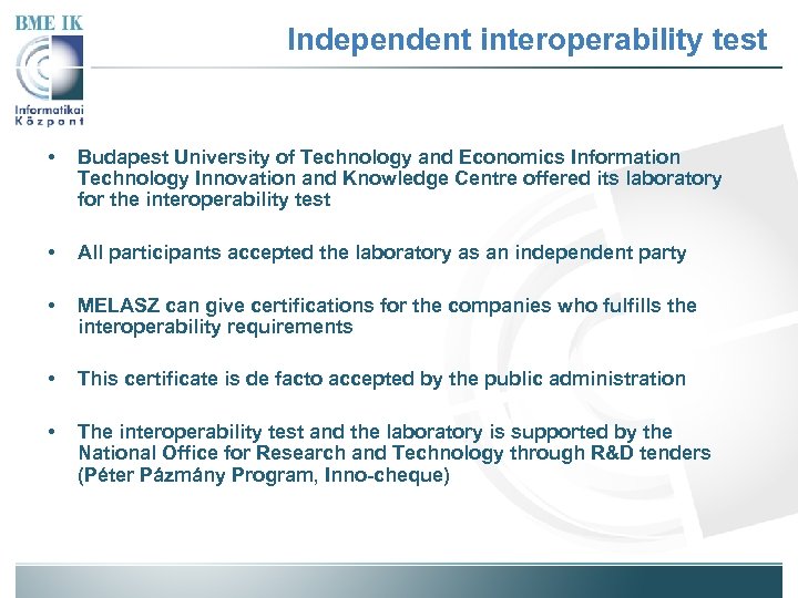 Independent interoperability test • Budapest University of Technology and Economics Information Technology Innovation and