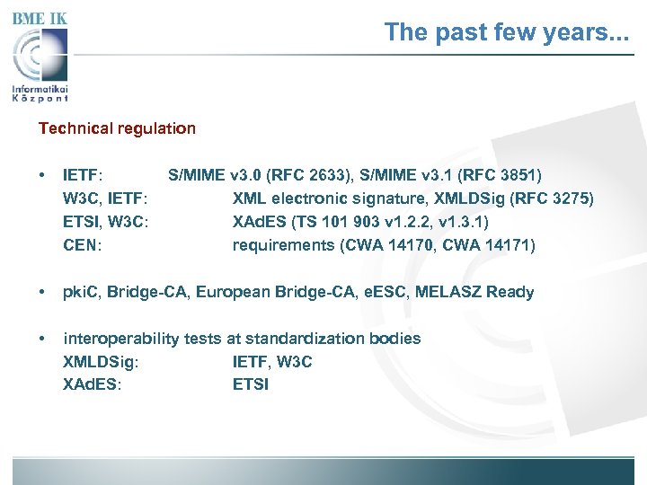 The past few years. . . Technical regulation • IETF: W 3 C, IETF: