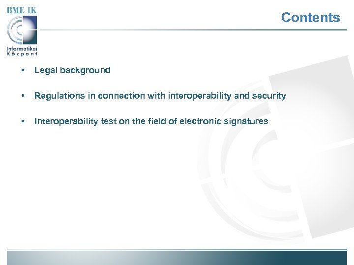 Contents • Legal background • Regulations in connection with interoperability and security • Interoperability