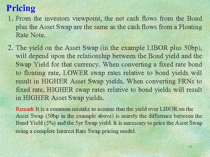 Pricing 1. From the investors viewpoint, the net cash flows from the Bond plus