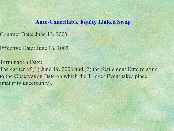 Auto-Cancellable Equity Linked Swap Contract Date: June 13, 2003 Effective Date: June 18, 2003