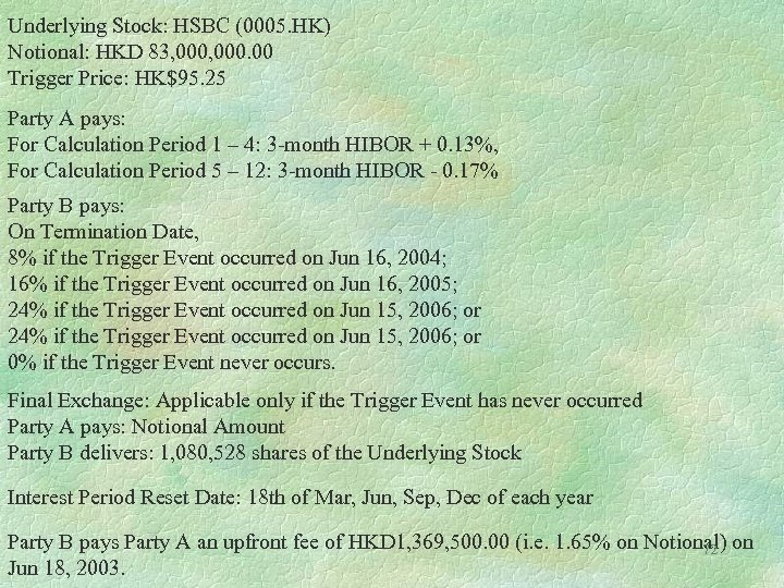 Underlying Stock: HSBC (0005. HK) Notional: HKD 83, 000. 00 Trigger Price: HK$95. 25