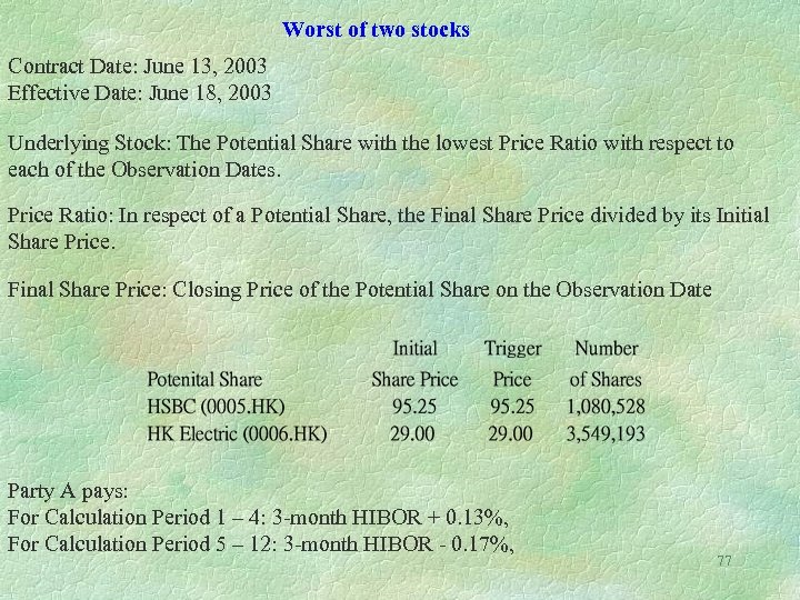 Worst of two stocks Contract Date: June 13, 2003 Effective Date: June 18, 2003
