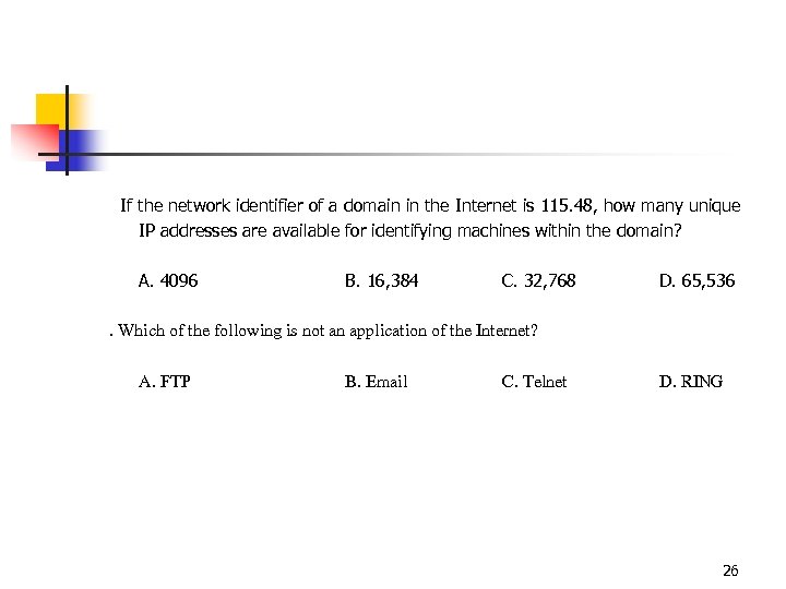  If the network identifier of a domain in the Internet is 115. 48,