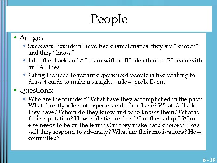 People • Adages • Successful founders have two characteristics: they are “known” and they