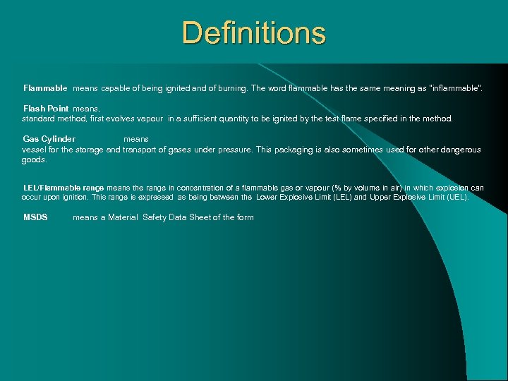 Definitions Flammable means capable of being ignited and of burning. The word flammable has