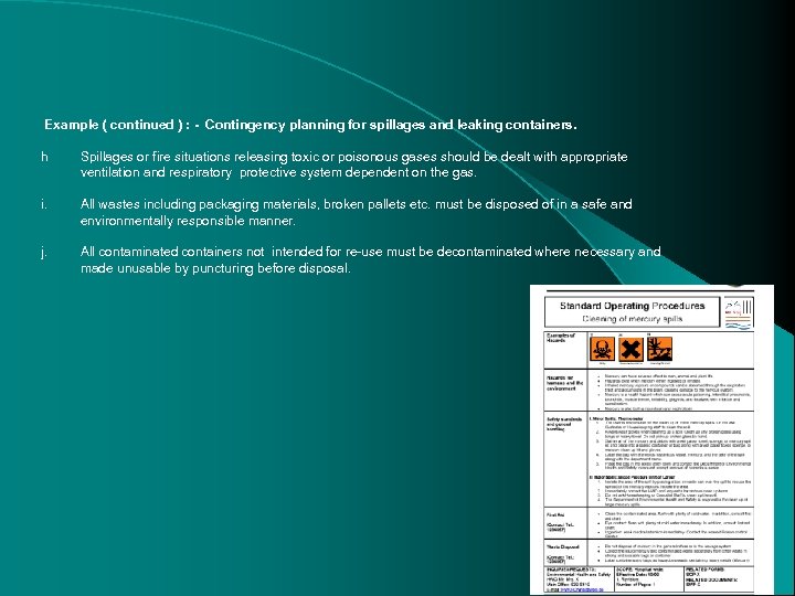  Example ( continued ) : - Contingency planning for spillages and leaking containers.