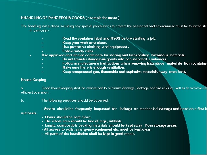 HHANDLING OF DANGEROUS GOODS ( example for users ) The handling instructions including any