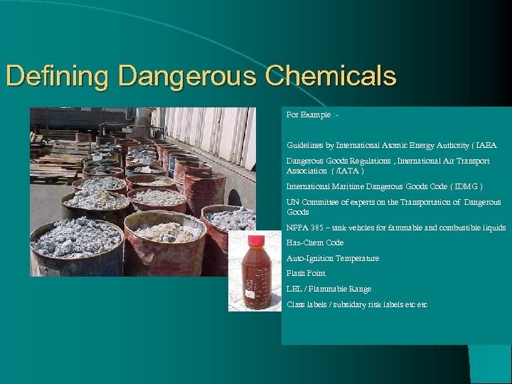 Defining Dangerous Chemicals For Example : - Guidelines by International Atomic Energy Authority (