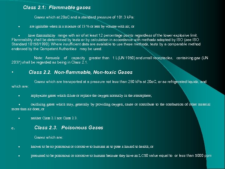 Class 2. 1: Flammable gases Gases which at 20 o. C and a