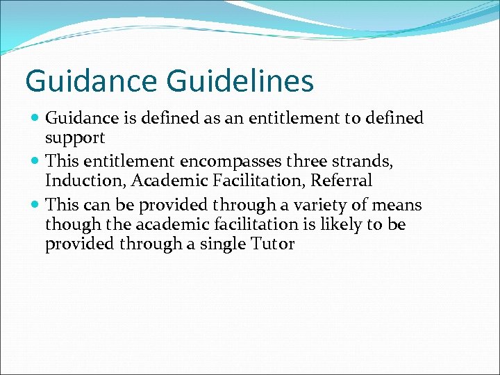 Guidance Guidelines Guidance is defined as an entitlement to defined support This entitlement encompasses