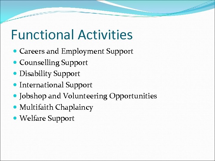 Functional Activities Careers and Employment Support Counselling Support Disability Support International Support Jobshop and