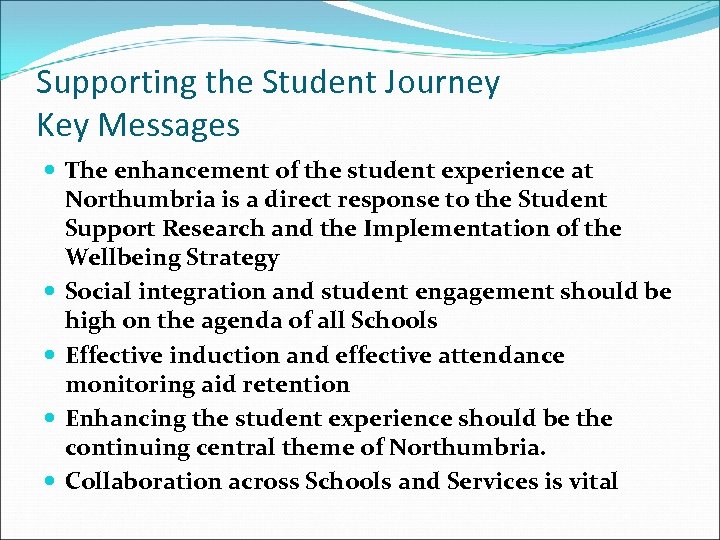 Supporting the Student Journey Key Messages The enhancement of the student experience at Northumbria