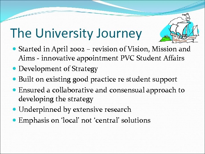 The University Journey Started in April 2002 – revision of Vision, Mission and Aims