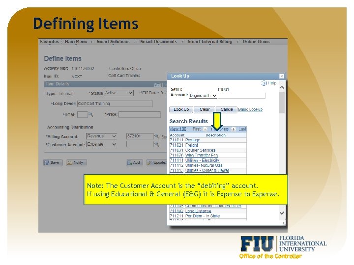 Defining Items Note: The Customer Account is the “debiting” account. If using Educational &