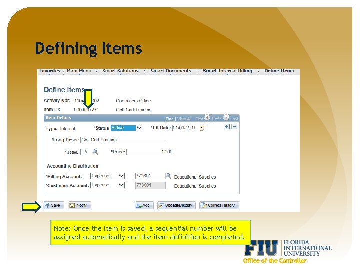 Defining Items Note: Once the Item is saved, a sequential number will be assigned