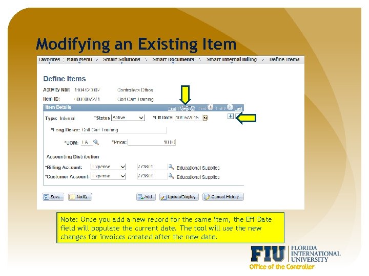 Modifying an Existing Item Note: Once you add a new record for the same