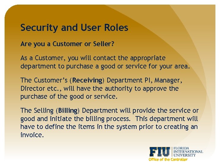 Security and User Roles Are you a Customer or Seller? As a Customer, you