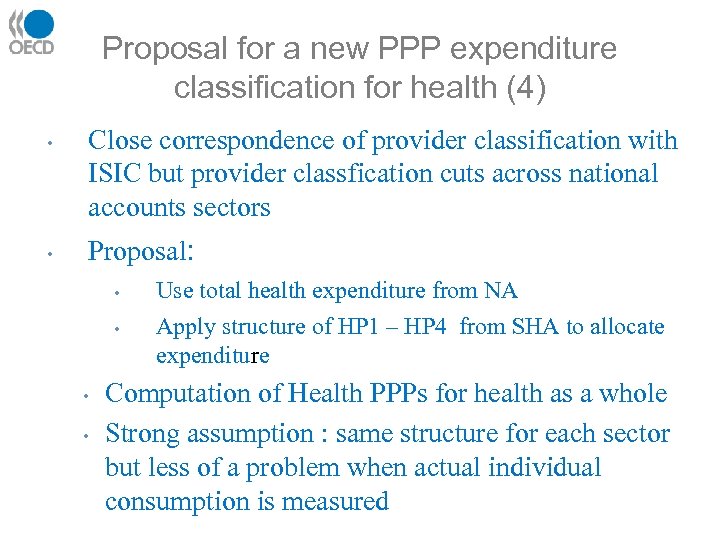 Proposal for a new PPP expenditure classification for health (4) • • Close correspondence