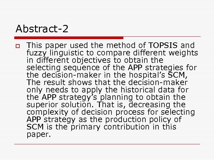 Abstract-2 o This paper used the method of TOPSIS and fuzzy linguistic to compare