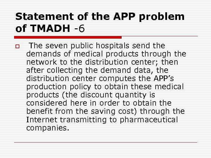 Statement of the APP problem of TMADH -6 o The seven public hospitals send