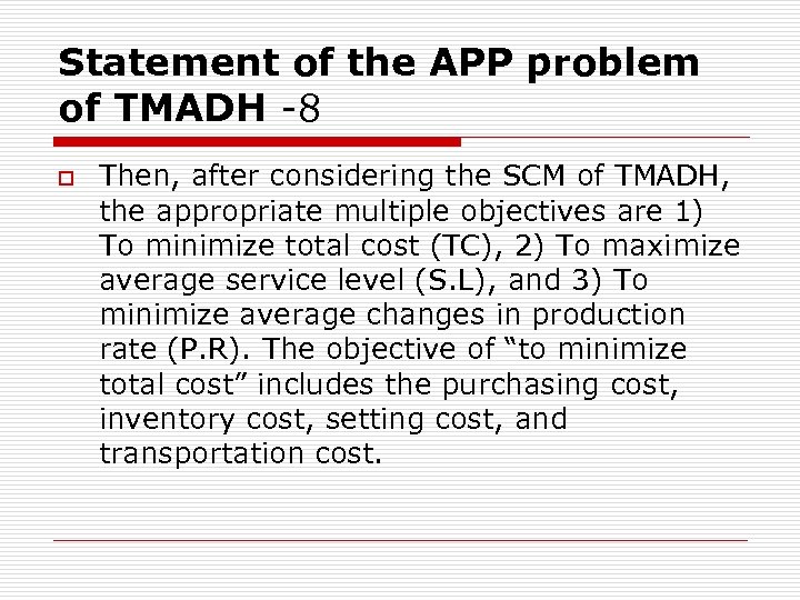 Statement of the APP problem of TMADH -8 o Then, after considering the SCM