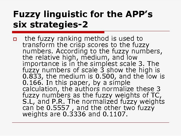 Fuzzy linguistic for the APP’s six strategies-2 o the fuzzy ranking method is used