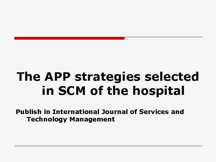 The APP strategies selected in SCM of the hospital Publish in International Journal of